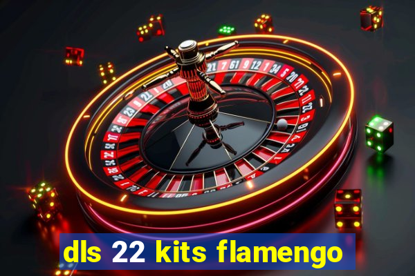 dls 22 kits flamengo